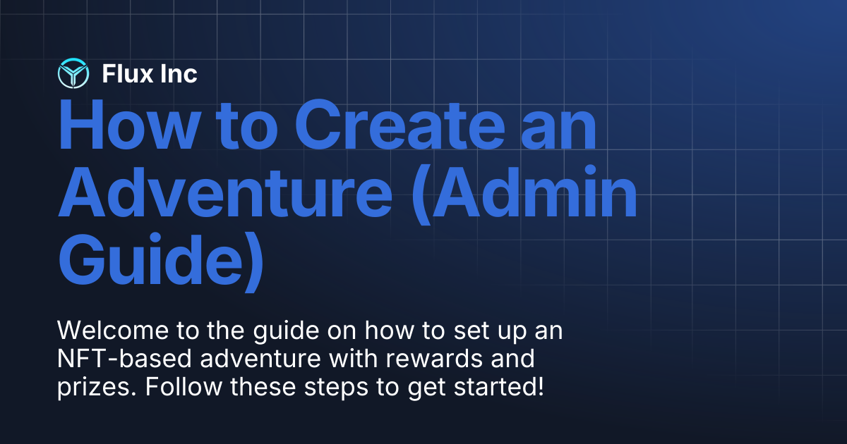 How to Create an Adventure (Admin Guide) | Flux Inc